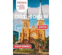 Ciudad Ho Chi Minh Guía de viajes: Mercados callejeros, rutas francesas, cafeterías en azoteas, ambiente ribereño y rutas atemporales en moto.