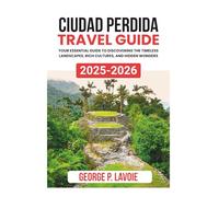 CIUDAD PERDIDA TRAVEL GUIDE 2025-2026