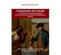 Ciudadanía de color: La lucha de la élite de los pardos por la igualdad en el circuncaribe hispano (1790-1821): 82