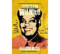 Ciudadano Wilmito: La historia del primer pran de Venezuela