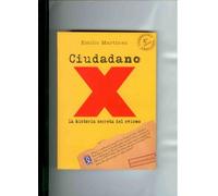 Ciudadano X. la Historia secreta del evismo.