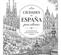 CIUDADES DE ESPAÑA PARA COLOREAR: 60 ILUSTRACIONES PARA DAR VIDA Y COLOR A ESPAÑA
