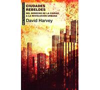 Ciudades rebeldes: Del derecho de la ciudad a la revolución urbana: 22