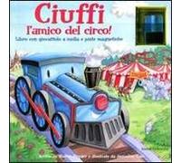 Ciuffi l'amico del circo! Ediz. illustrata. Con gadget