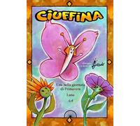 Ciuffina: Una bella giornata di primavera-Luna-Arf. Ediz. illustrata