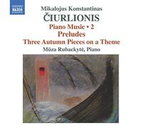 Ciurlionis Mikalojus - Opere Per Pianoforte (Integrale), Vol.2