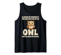 Civetta Carino Always Be Yourself Unless You Can Be An Owl Canotta