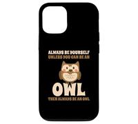 Civetta Carino Always Be Yourself Unless You Can Be An Owl Custodia per iPhone 12/12 Pro