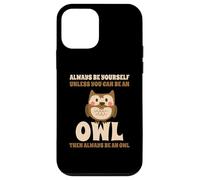 Civetta Carino Always Be Yourself Unless You Can Be An Owl Custodia per iPhone 12 mini