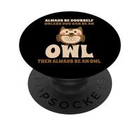 Civetta Carino Always Be Yourself Unless You Can Be An Owl PopSockets PopGrip Adesivo