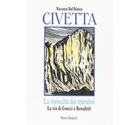 Civetta. La rivincita dei triestini - Dal Bianco Vincenzo