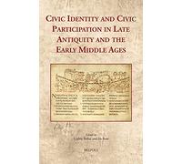 Civic Identity and Civic Participation in Late Antiquity and the Early Middle Ages