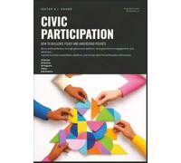 Civic Participation: How to Influence Policy and Understand Politics