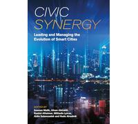 Civic Synergy: Leading and Managing the Evolution of Smart Cities