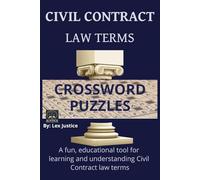 Civil Contract Law Terms Crossword Puzzles: 50+ Crossword Puzzles and 495 Clues to Master Civil Contract Law Terms & Definitions
