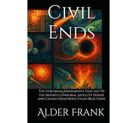 Civil Ends: The Uortijnaq Experiments That Led To the Moon's Connubial Satellite Demise and Caused Disastrous Chain Reactions