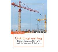 Civil Engineering: Design, Construction and Maintenance of Bu (Copertina rigida)