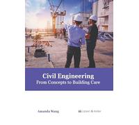 Civil Engineering: From Concepts to Building Care