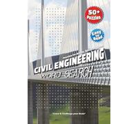 Civil Engineering Word Search Puzzle Book: Challenging Word Searches About Roads, Tunnels, Structures & More | 6x9 Inches, 110 Pages | Over 50 ... for Travel, Downtime & Special Occasions!