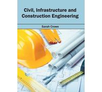 Civil, Infrastructure and Construction Engineering (Copertina rigida)