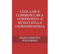 CIVIL LAW E COMMON LAW A CONFRONTO: Il RUOLO DELLA GIURISPRUDENZA