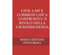 CIVIL LAW E COMMON LAW A CONFRONTO: Il RUOLO DELLA GIURISPRUDENZA