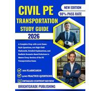 Civil PE Transportation Study Guide 2026: A Complete Prep with 1,040 Exam-Style Questions, 200 High-Yield Flashcards, Detailed Explanations, and ... Every Section of the PE Transportation Exam