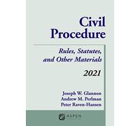 Civil Procedure 2021: Rules, Statutes, and Other Materials