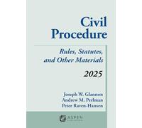 Civil Procedure: Rules Statutes and Other Materials 2025 Supplement