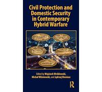 Civil Protection and Domestic Security in Contemporary Hybrid Warfare