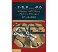 Civil Religion: A Dialogue in the History of Political Philosophy