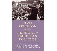 Civil Religion and the Renewal of American Politics