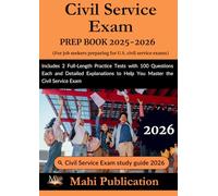 Civil Service Exam PREP BOOK 2025-2026. For job seekers preparing for U.S: Includes 2 Full-Length Practice Tests with 100 Questions Each and Detailed ... to Help You Master the Civil Service Exam