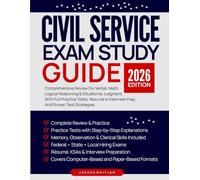CIVIL SERVICE EXAM STUDY GUIDE 2026: Comprehensive Review for Verbal, Math, Logical Reasoning & Situational Judgment - with Full Practice Tests, Resume & Interview Prep, and Proven Test Strategies