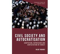 Civil Society and Autocratisation: Co-optation, Repression and Contestation in Turkey