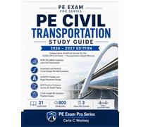 Civil Transportation PE Study Guide 2026-2027: Independent Unofficial Guide with Traffic Engineering, Geometric Design, Pavement Analysis, Highway Capacity Methods, and 800 Practice Problems