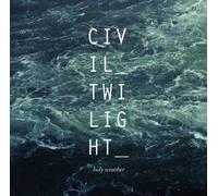 Civil Twilight - Holy Weather