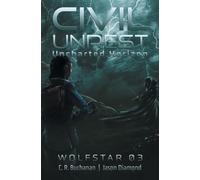 Civil Unrest: The Uncharted Horizon Serial: 3