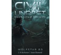 Civil Unrest: The Uncharted Horizon Serial: 3