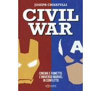 Civil war. Cinema e fumetto. L'universo Marvel in conflitto