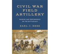 Earl J. Hess Civil War Field Artillery (Copertina rigida)