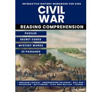 Civil War Interactive History Workbook for Kids: Puzzles and Secret Codes, Reading Comprehension, Homeschool Curriculum, U.S. History Activities about ... Underground Railroad, Gettysburg, and more