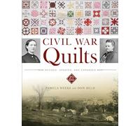 Civil War Quilts: Revised, Updated, and Expanded