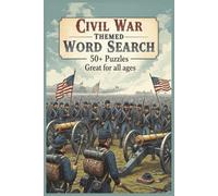 Civil War Themed Word Search: Word Searches with Easy-to-Read Print about the Civil War | 50+ Puzzles ... Gift for Vacation, Relaxation and Spare time | 6x9 inches, 110 pages