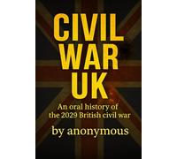 Civil War UK: An oral history of the 2029 British civil war