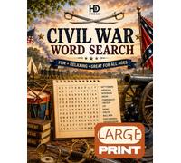 Civil War Wordsearch: Over 100 Large Print Civil War Themed Puzzles, With Fun Facts & Solutions, Relaxing & Fun for All Ages