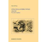 Civili nella guerra totale 1940-1945. Una storia complessa
