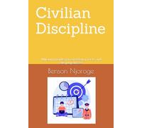 Civilian Discipline: Military principles for consistency, focus, and everyday success