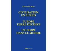 CIVILISATION EN SURSIS EUROPE. TERRE DÉCISIVE. L'EUROPE DANS LE MONDE (Cofanetto
