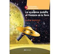 Civilisation extraterrestre: Tome 10, Le système solaire et l'histoire de la Terre